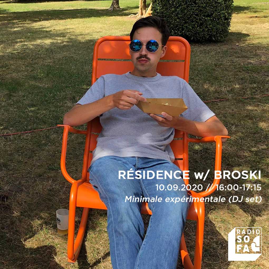 Résidence w/ Broski