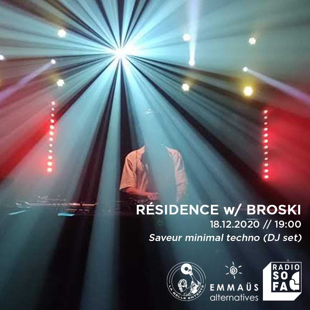 Résidence w/ Broski