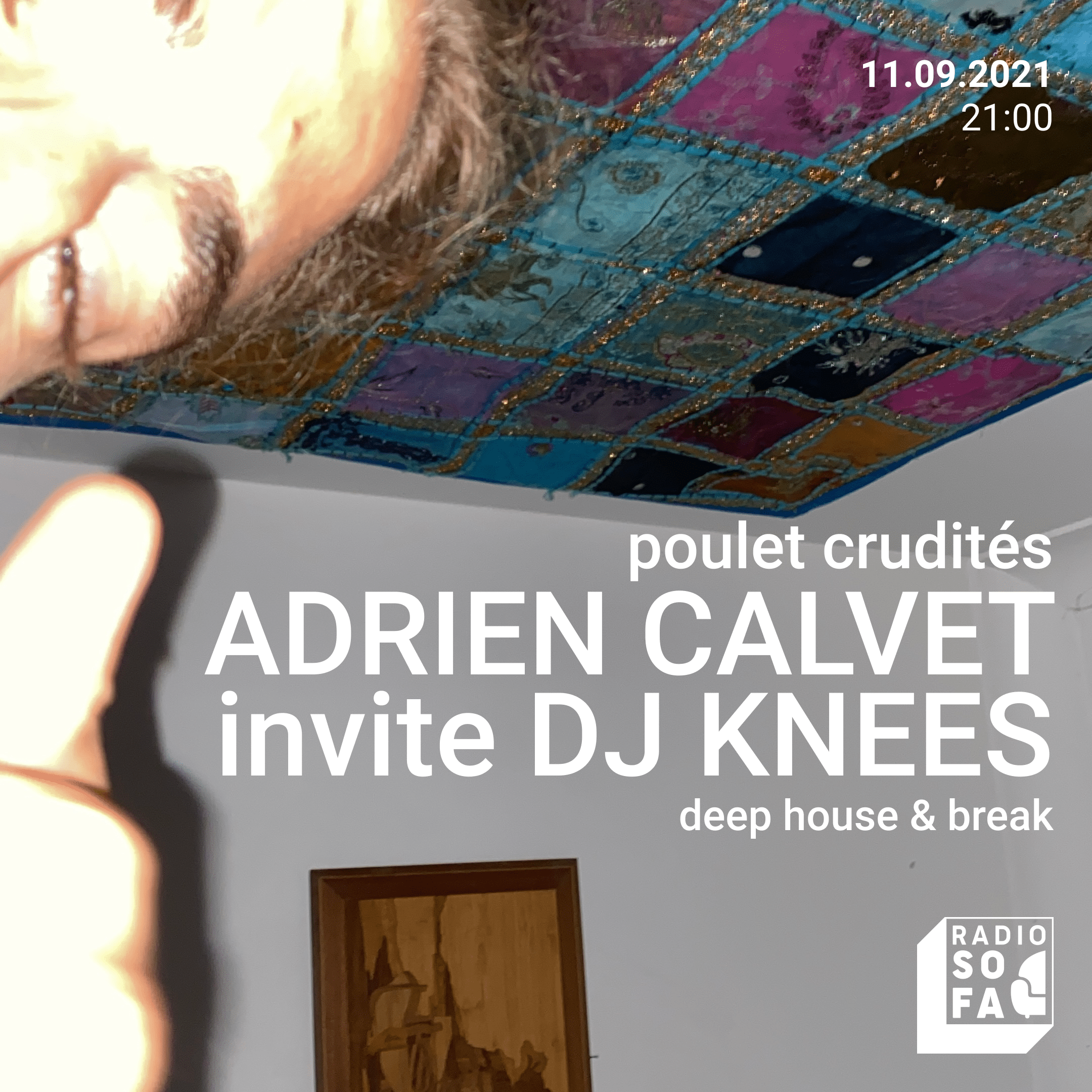 Poulet crudités : Adrien Calvet invite DJ Knees